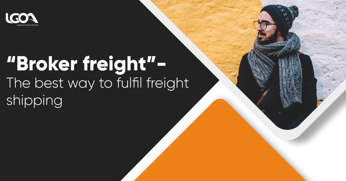 Broker Freight - best way to fulfil freight shipping